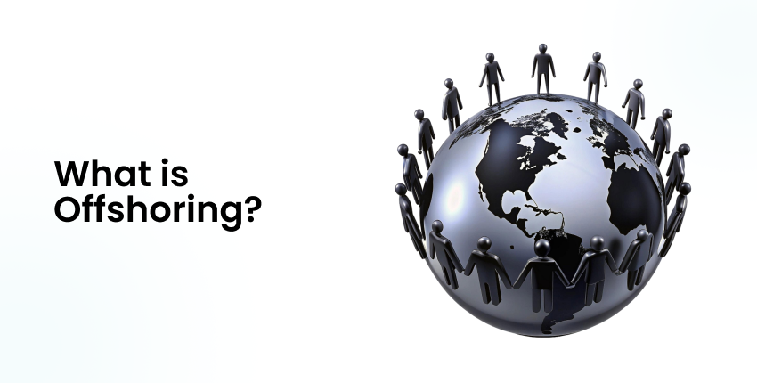 What is Offshoring?